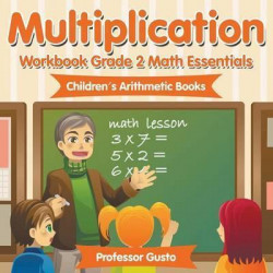 Multiplication Workbook Grade 2 Math Essentials Children's Arithmetic Books