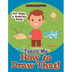 Teach Me How to Draw That! for Kids, a Activity Book