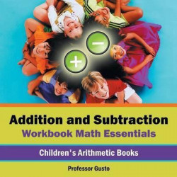 Addition and Subtraction Workbook Math Essentials Children's Arithmetic Books