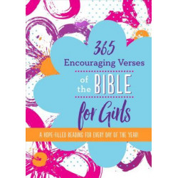 365 Encouraging Verses of the Bible for Girls