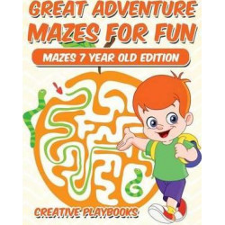 Great Adventure Mazes for Fun Mazes 7 Year Old Edition