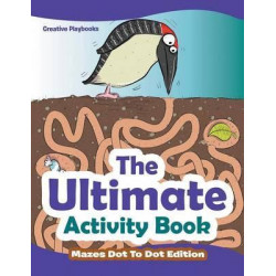 The Ultimate Activity Book - Mazes Dot to Dot Edition