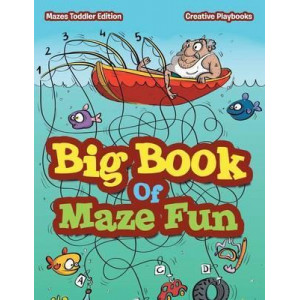 Big Book of Maze Fun - Mazes Toddler Edition