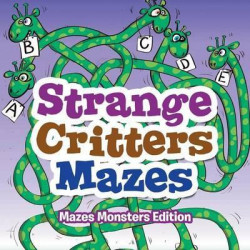 Strange Critters Mazes - Mazes Monsters Edition