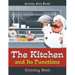 The Kitchen and Its Functions Coloring Book