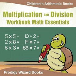 Multiplication Division Workbook Math Essentials Children's Arithmetic Books