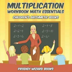 Multiplication Workbook Math Essentials Children's Arithmetic Books