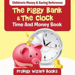 The Piggy Bank & the Clock - Time and Money Book