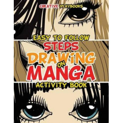 Easy to Follow Steps on Drawing Manga Activity Book