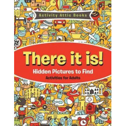 There It Is! Hidden Pictures to Find Activities for Adults