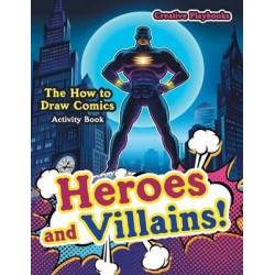 Heroes and Villains! the How to Draw Comics Activity Book