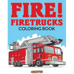Fire! Firetrucks Coloring Book