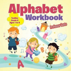 Cut and Paste the Alphabet Workbook Toddler-Grade K - Ages 1 to 6