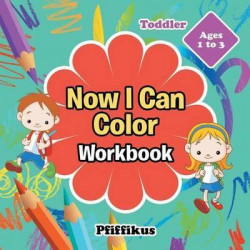 Now I Can Color Workbook Toddler - Ages 1 to 3