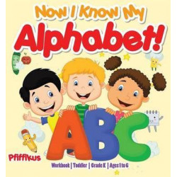Now I Know My Alphabet! Workbook Toddler-Grade K - Ages 1 to 6