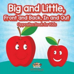 Big and Little, Front and Back, in and Out Opposites Book for Kids
