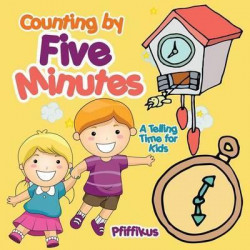 Counting by Five Minutes - A Telling Time for Kids