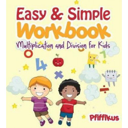 Easy & Simple Workbook - Multiplication and Division for Kids