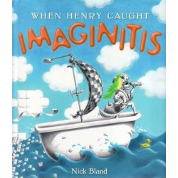 When Henry Caught Imaginitis