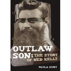 Outlaw Son: The Story of Ned Kelly