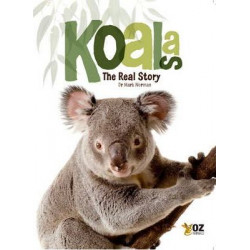 Oz Animals: Koalas: The Real Story