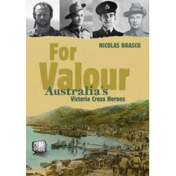 Our Stories: For Valour: Australia's Victoria Cross Heroes