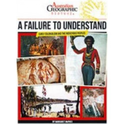 Aust Geographic History A Failure To Understand