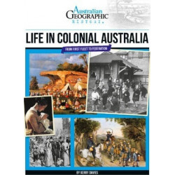 Aust Geographic History Life In Colonial Australia