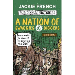 Fair Dinkum Histories #5: A Nation of Swaggies & Diggers