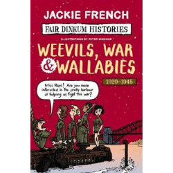 Fair Dinkum Histories #6: Weevils, War & Wallabies