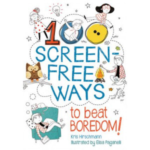 100 Screen-Free Ways to Beat Boredom