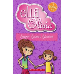 Ella and Olivia Bind-Up: #2 Super Sweet Stories