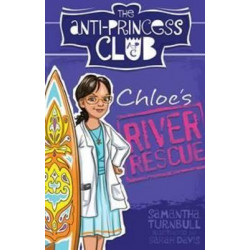 Chloe'S River Rescue: the Anti-Princess Club 4