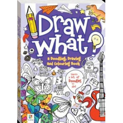 Draw What? a Doodling, Drawing and Colouring Book