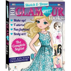Sketch and Draw 101 Glamour Girl Looks: The Complete Stylist