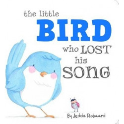 Little Bird Who Lost His Song - Little Creatures Collection