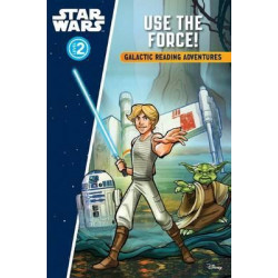 Star Wars Rebels Galactic Reading Adventure: Use the Force! Level 2