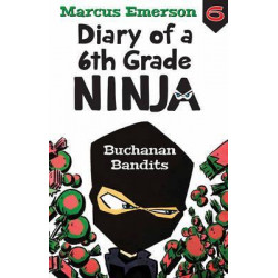 Buchanan Bandits: Diary of a 6th Grade Ninja Book 6