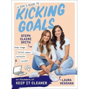 A Girl's Guide to Kicking Goals