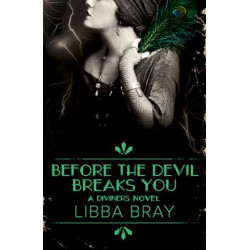 Before the Devil Breaks You: the Diviners Book 3