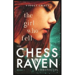 The Girl Who Fell: The Chess Raven Chronicles, Book 1