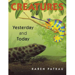 Creatures Yesterday And Today
