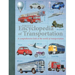 Firefly Encyclopedia of Transportation