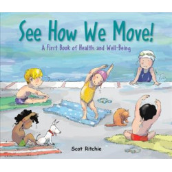 See How We Move! A First Book of Health and Well-Being