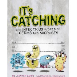 It's Catching: The Infectious World of Germs and Microbes