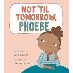 Not 'Til Tomorrow, Phoebe