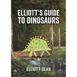 Elliott's Guide to Dinosaurs