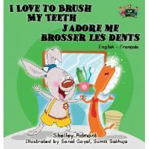 I Love to Brush My Teeth j'Adore Me Brosser Les Dents