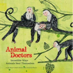 Animal Doctors: Incredible Ways Animals Heal Themselves