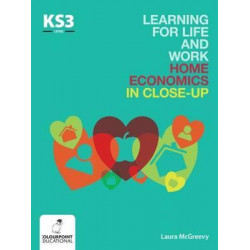 Learning for Life and Work Home Economics in Close-Up: Key Stage 3